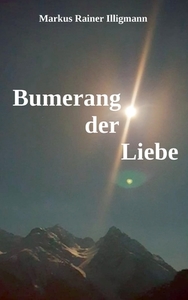 Bumerang der Liebe di Markus Rainer Illigmann edito da Books on Demand