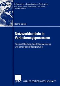 Netzwerkhandeln in Veränderungsprozessen di Bernd Vogel edito da Deutscher Universitätsverlag