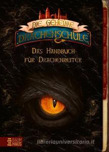 Die geheime Drachenschule - Das Handbuch für Drachenreiter di Emily Skye edito da Baumhaus Verlag GmbH