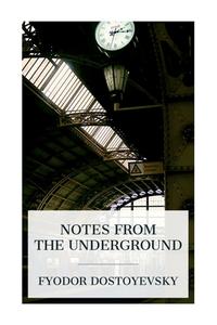 Notes from the Underground di Fyodor Dostoyevsky edito da E-Artnow