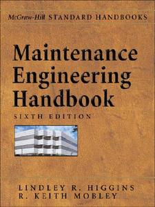 Maintenance Engineering Handbook di Lindley R. Higgins, Keith Mobley, Lester Coridon Morrow edito da Mcgraw-hill Education - Europe