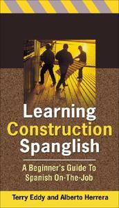 Learning Construction Spanglish di Terry Eddy, Alberto Herrera edito da Mcgraw-hill Education - Europe