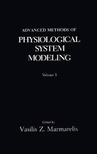 Advanced Methods of Physiological System Modeling di V. Z. Marmarelis edito da Springer US