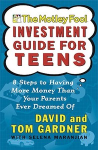 The Motley Fool Investment Guide for Teens: 8 Steps to Having More Money Than Your Parents Ever Dreamed of di David Gardner, Tom Gardner edito da TURTLEBACK BOOKS