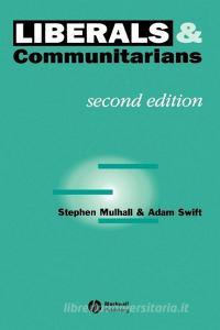 Liberals and Communitarians 2e di Mulhall, Swift edito da John Wiley & Sons
