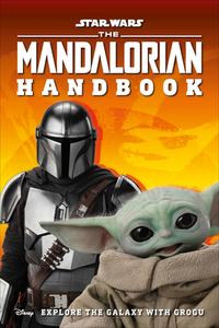 Star Wars the Mandalorian Handbook: Explore the Galaxy with Grogu di Dk edito da DK PUB