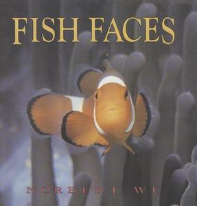 Fish Faces di Norbert Wu edito da Perfection Learning