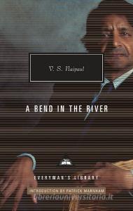 A Bend in the River di V. S. Naipaul edito da EVERYMANS LIB