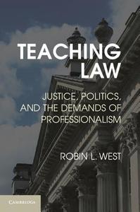 Teaching Law di Robin West edito da Cambridge University Press