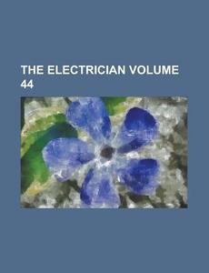 The Electrician Volume 44 di Anonymous edito da Rarebooksclub.com
