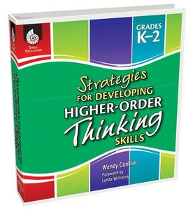 Strategies for Developing Higher-Order Thinking Skills di Wendy Conklin edito da Shell Educational Publishing