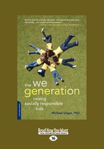 We Generation: Raising Socially Responsible Kids (Large Print 16pt) di Michael Ungar edito da ReadHowYouWant