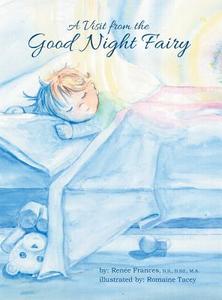 A Visit from the Good Night Fairy di Renee Frances edito da FRIESENPR