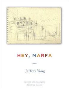 Hey, Marfa: Poems di Jeffrey Yang edito da GRAY WOLF PR
