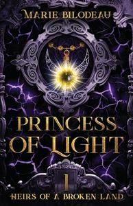 Princess of Light di Marie Bilodeau edito da S&G Publishing