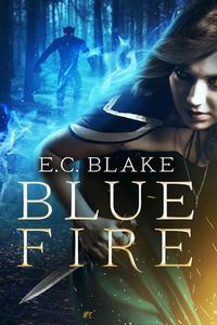 BLUE FIRE di E. C. BLAKE edito da LIGHTNING SOURCE UK LTD
