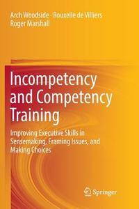 Incompetency and Competency Training di Roger Marshall, Arch Woodside, Rouxelle de Villiers edito da Springer International Publishing