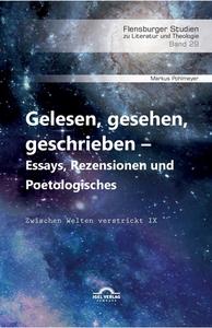 Gelesen, gesehen, geschrieben ¿ Essays, Rezensionen und Poetologisches di Markus Pohlmeyer edito da Igel Verlag