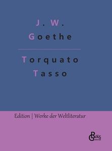 Torquato Tasso di Johann Wolfgang von Goethe edito da Gröls Verlag