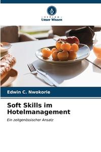 Soft Skills im Hotelmanagement di Edwin C. Nwokorie edito da Verlag Unser Wissen