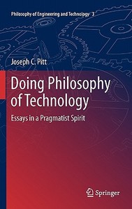 Doing Philosophy of Technology di Joseph C. Pitt edito da Springer-Verlag GmbH