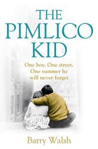 The Pimlico Kid di Barry Walsh edito da HARPERCOLLINS 360