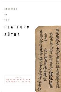 Readings of the Platform Sutra di Morten Schlütter edito da Columbia University Press