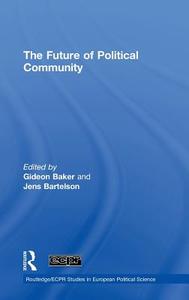The Future of Political Community di Gideon Baker edito da Routledge