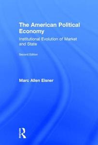 The American Political Economy di Marc Allen (Wesleyan University Eisner edito da Taylor & Francis Ltd