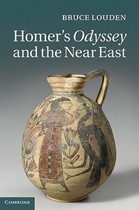 Homer's Odyssey and the Near East di Bruce Louden edito da Cambridge University Press