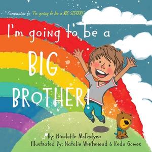 Im Going To Be A Big Brother di NICOLETTE MCFADYEN edito da Central Books