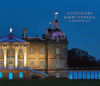 Lightscape: James Turrell at Houghton Hall di David Cholmondeley, Hiram C. Butler, Peter Murray edito da Houghton Hall