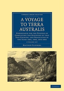 A Voyage To Terra Australis 2 Volume Set di Matthew Flinders edito da Cambridge University Press
