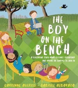 The Boy on the Bench di Corrinne Averiss edito da Egmont UK Ltd