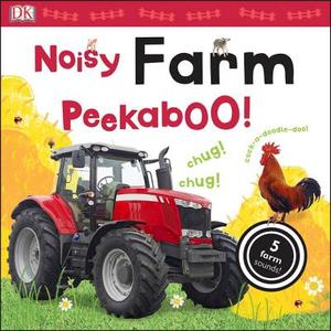 Noisy Farm Peekaboo! di DK Publishing edito da DK Publishing (Dorling Kindersley)