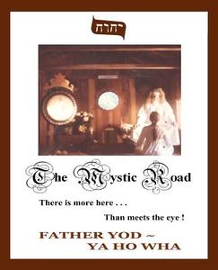 The Mystic Road di Father Yod Yahowha edito da Createspace