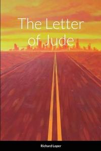 The Letter of Jude di Richard Loper edito da Lulu.com