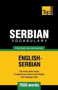 Serbian Vocabulary for English Speakers - 7000 Words di Andrey Taranov edito da T&p Books