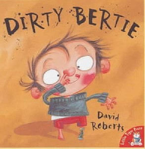 Dirty Bertie di David Roberts edito da Little Tiger Press Group