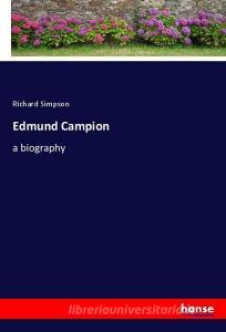 Edmund Campion di Richard Simpson edito da hansebooks