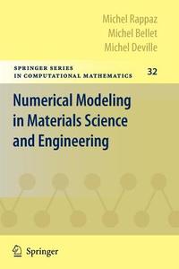 Numerical Modeling in Materials Science and Engineering di Michel Rappaz, Michel Bellet, Michel O. Deville edito da Springer-Verlag GmbH