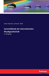 Sammelbände der internationalen Musikgesellschaft di Oskar Fleischer, Johannes Wolf edito da hansebooks