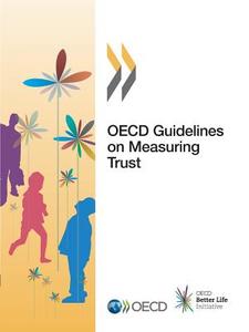 OECD Guidelines on Measuring Trust di Oecd edito da LIGHTNING SOURCE INC