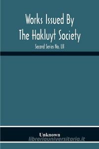 Works Issued By The Hakluyt Society; The Journal Of William Lockerby Sandalwood Trader In The Fijian Islands 1808-1809 Second Series No. Lii di Unknown edito da Alpha Editions