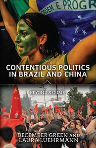 Contentious Politics in Brazil and China di December Green edito da Taylor & Francis Ltd