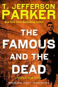 The Famous and the Dead di T. Jefferson Parker edito da NEW AMER LIB