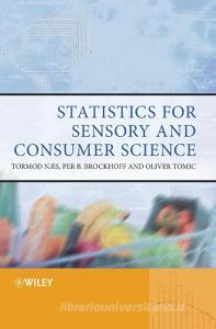 Statistics for Sensory and Consumer di Naes edito da John Wiley & Sons