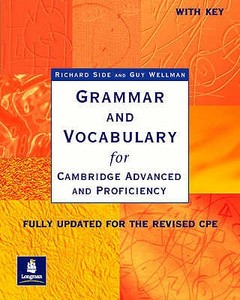 Grammar and Vocabulary for Cambridge Advanced and Proficiency, with Key di Richard Side, Guy  Wellman edito da Pearson Elt