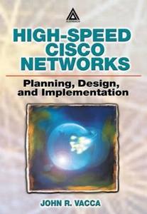 High-Speed Cisco Networks di John R. Vacca edito da Auerbach Publications