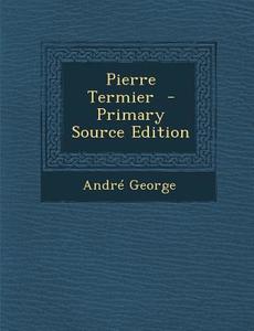 Pierre Termier di Andre George edito da Nabu Press